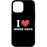 I Love Binge Days Tees Custodia per iPhone 12 Pro Max Adoro i Binge Days