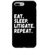 Eat Sleep Litigate Repeat Custodia per iPhone 7 Plus/8 Plus Avvocato Divertente Mangia Dormire Litigate Ripetizione