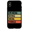 Personalized Gift Ideas Neda Custodia per iPhone X/XS I'm Neda Doing Neda Things Divertente Citazione Personalizzata
