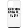 Gardeners Know All The Dirt Custodia per iPhone 15 Pro I giardinieri conoscono tutta la sporcizia Giardinaggio divertente