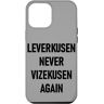 Leverkusen ~ Love Custodia per iPhone 15 Pro Max LEVERKUSEN NEVER VIZEKUSEN AGAIN