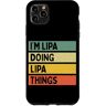 Personalized Gift Ideas Lipa Custodia per iPhone 11 Pro Max Io sono Lipa Doing Lipa Things Divertente Citazione Personalizzata