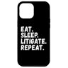 Eat Sleep Litigate Repeat Custodia per iPhone 15 Plus Avvocato Divertente Mangia Dormire Litigate Ripetizione