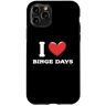 I Love Binge Days Tees Custodia per iPhone 11 Pro Adoro i Binge Days