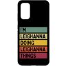 Personalized Gift Ideas Leighanna Custodia per Galaxy S20 I'm Leighanna Doing Leighanna Things Divertente Personalizzato