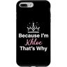 Funny Personalized for Khloe Custodia per iPhone 7 Plus/8 Plus Detto personalizzato personalizzato perché sono Khloe Ecco perché