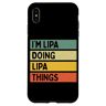 Personalized Gift Ideas Lipa Custodia per iPhone XS Max Io sono Lipa Doing Lipa Things Divertente Citazione Personalizzata