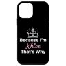 Funny Personalized for Khloe Custodia per iPhone 12 mini Detto personalizzato personalizzato perché sono Khloe Ecco perché