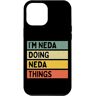 Personalized Gift Ideas Neda Custodia per iPhone 14 Pro Max I'm Neda Doing Neda Things Divertente Citazione Personalizzata