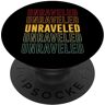 Unraveled Apparel Orgoglio svelato, Svelato PopSockets PopGrip Intercambiabile