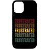 Frustrated Apparel Custodia per iPhone 15 Orgoglio frustrato, Frustrato