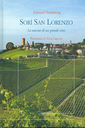 Steinberg Sorì San Lorenzo Angelo Gaja e la nascita di un grande vino