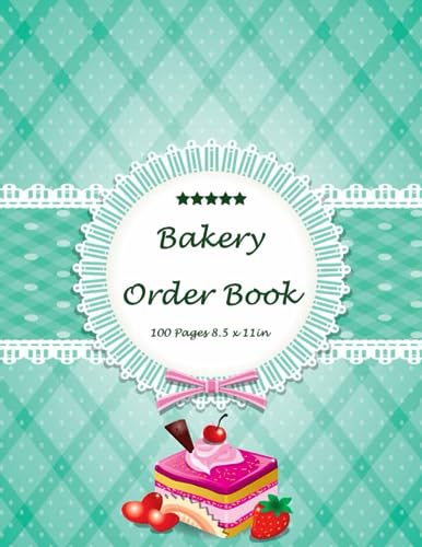 ART Bakery Order Book: Track customers' order for cake, cookies, and brownies on important occasions such as birthdays, Cake Order Organizer, cake Order Log book (Design 10)