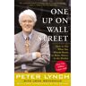 Lynch, Peter One Up On Wall Street: How To Use What You Already Know To Make Money In The Market