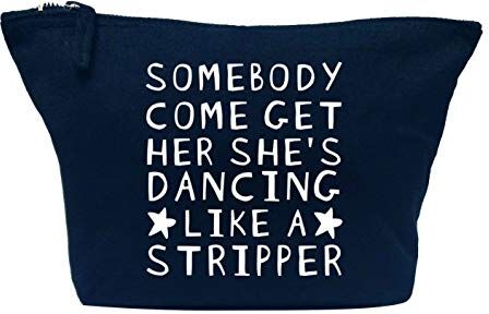 Flox Trousse creative, con scritta"Somebody Come Get Her She's Dancing Like a Spogliarellista