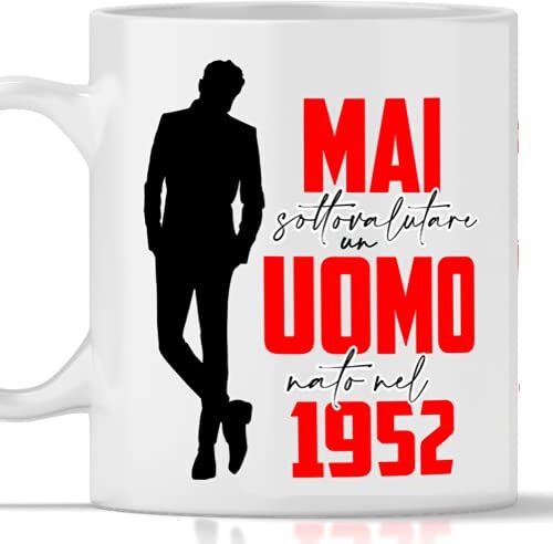 Tee Tazza 1952 Compleanno Uomo 72 Anni, Idea Regalo Mai Sottovalutare un Uomo nato nel 1952 Tazze per Regali Divertenti Gadget Divertente per Lui Tazza 72 Anni Uomo