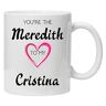 Acen Merchandise Greys Anatomy, You're The Meredith to My Cristina – Divertente Tazza e Confezione Regalo – Perfetto per San Valentino, Pasqua, Estate, Natale, Compleanno