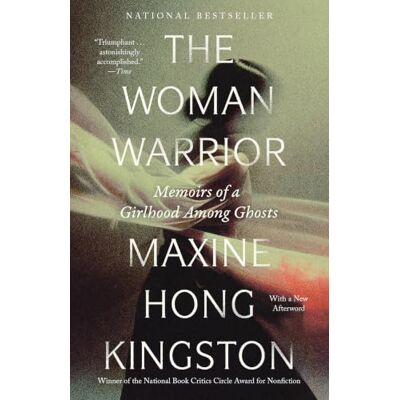 Kingston The Woman Warrior: Memoirs of a Girlhood Among Ghosts Kingston The Woman Warrior: Memoirs of a Girlhood Among Ghosts