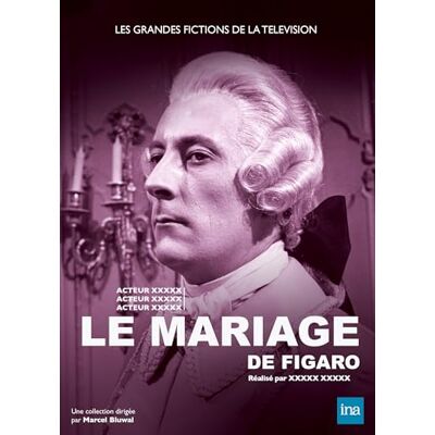 INA Le mariage de figaro ou la folle journee INA Le mariage de figaro ou la folle journee