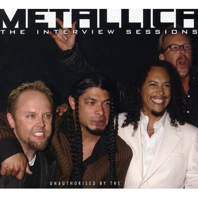 Metallica Interview Sessions Metallica Interview Sessions