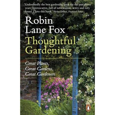 Penguin Thoughtful Gardening: Great Plants, Great Gardens, Great Gardeners Penguin Thoughtful Gardening: Great Plants, Great Gardens, Great Gardeners
