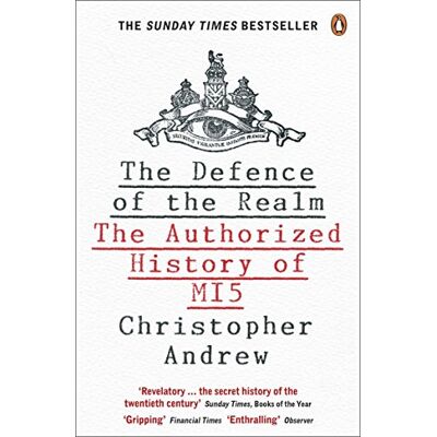 Penguin The Defence of the Realm: The Authorized History of MI5 Penguin The Defence of the Realm: The Authorized History of MI5