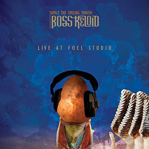 Boss Family the Smiling Thrush: Live at Foel Studio