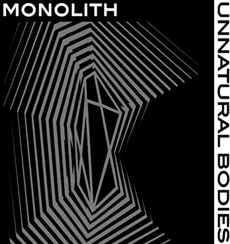 Monolith Unnatural Bodies