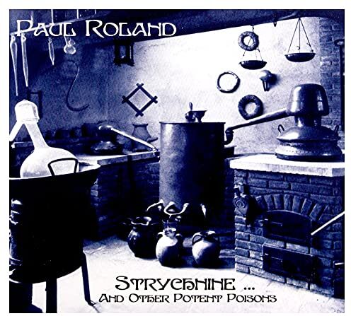 Roland Strychnine And Other Potent Poisons (Digipack)