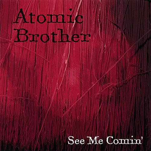 Atomic See Me Comin'