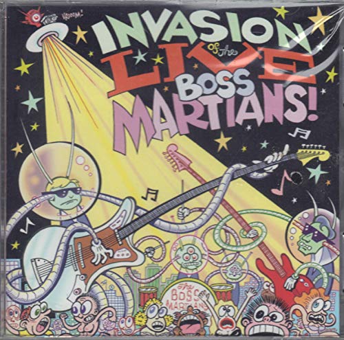 Invasion of the Boss Martians Live