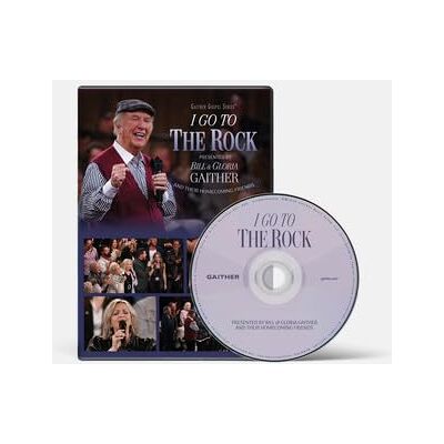 Gaither I Go to the Rock: Presented By Bill & Gloria Gaith Gaither I Go to the Rock: Presented By Bill & Gloria Gaith