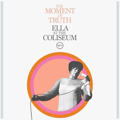 Verve The Moment of Truth: Ella at The Coliseum (CD) Verve The Moment of Truth: Ella at The Coliseum (CD)