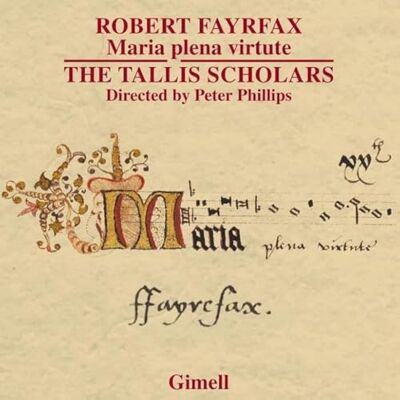 Philips Robert Fayrfax: Maria plena virtute; Ave Dei Patris; O Maria, Deo grata; Eterna laudis lilium Philips Robert Fayrfax: Maria plena virtute; Ave Dei Patris; O Maria, Deo grata; Eterna laudis lilium