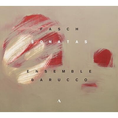 Ensemble Johann Friedrich Fasch: Sonatas Ensemble Johann Friedrich Fasch: Sonatas