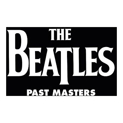 The Beatles PAST MASTERS The Beatles PAST MASTERS