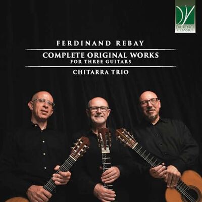 da Vinci Ferdinand Rebay: Complete Original Works For Three Guitars da Vinci Ferdinand Rebay: Complete Original Works For Three Guitars