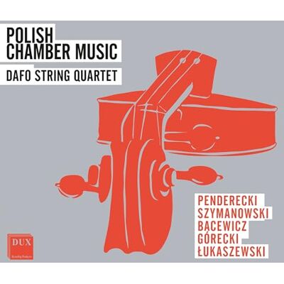 AMPED Musique de chambre polonaise. Penderecki, Szymanowski, Bacewicz, Gorecki, Lukaszewski. Dafo String Quartet. AMPED Musique de chambre polonaise. Penderecki, Szymanowski, Bacewicz, Gorecki, Lukaszewski. Dafo String Quartet.