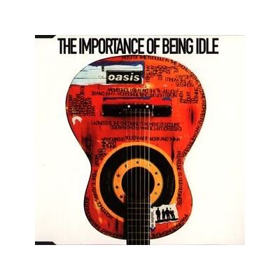 Oasis The Importance of Being Idle Oasis The Importance of Being Idle