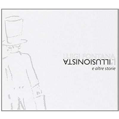 Fontana Luigi L'Illusionista E Altre Storie (Cd+Dvd) Fontana Luigi L'Illusionista E Altre Storie (Cd+Dvd)