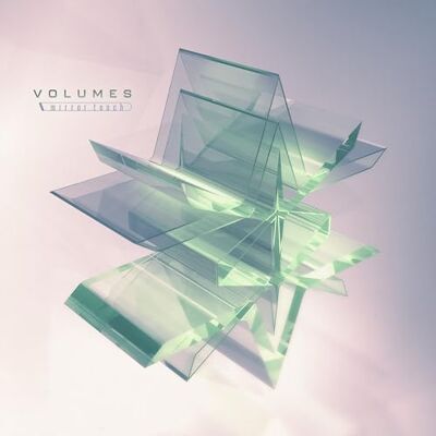 Volumes Mirror Touch Volumes Mirror Touch
