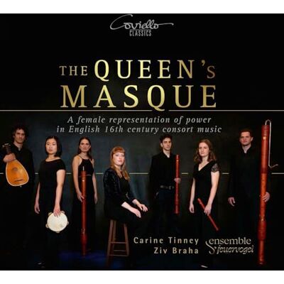 Ensemble The Queen's Masque A female representation of power in English 16th century consort music Ensemble The Queen's Masque A female representation of power in English 16th century consort music