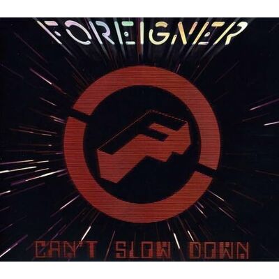 Foreigner Can't Slow Down Foreigner Can't Slow Down