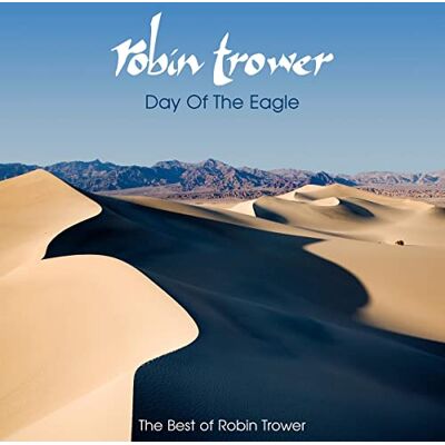 EMI Day Of The Eagle (The Best Of Robin Trower) EMI Day Of The Eagle (The Best Of Robin Trower)