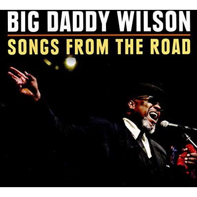 Wilson Big Daddy Songs From The Road (Cd+Dvd) Wilson Big Daddy Songs From The Road (Cd+Dvd)