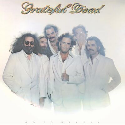 Grateful Dead Go To Heaven Grateful Dead Go To Heaven
