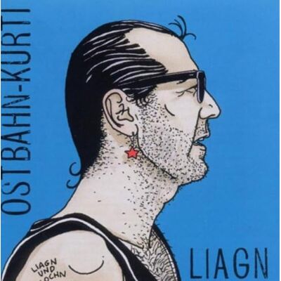 Ostbahn, Kurt LIAGN & LOCHN -REMAST- Ostbahn, Kurt LIAGN & LOCHN -REMAST-