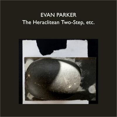 Parker The Heraclitean Two-Step,Etc. Parker The Heraclitean Two-Step,Etc.
