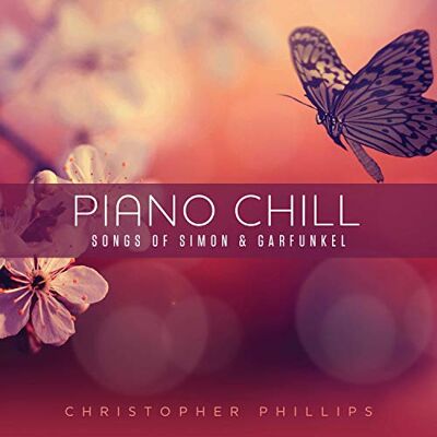 Philips Piano Chill: Songs Of Simon & Garfunkel Philips Piano Chill: Songs Of Simon & Garfunkel