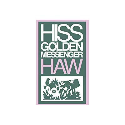 Hiss Golden Messenge Haw (Reissue) Hiss Golden Messenge Haw (Reissue)